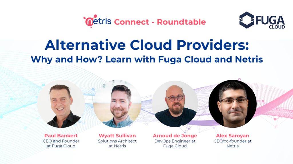 Netris Connect Roundtable with Fuga Cloud