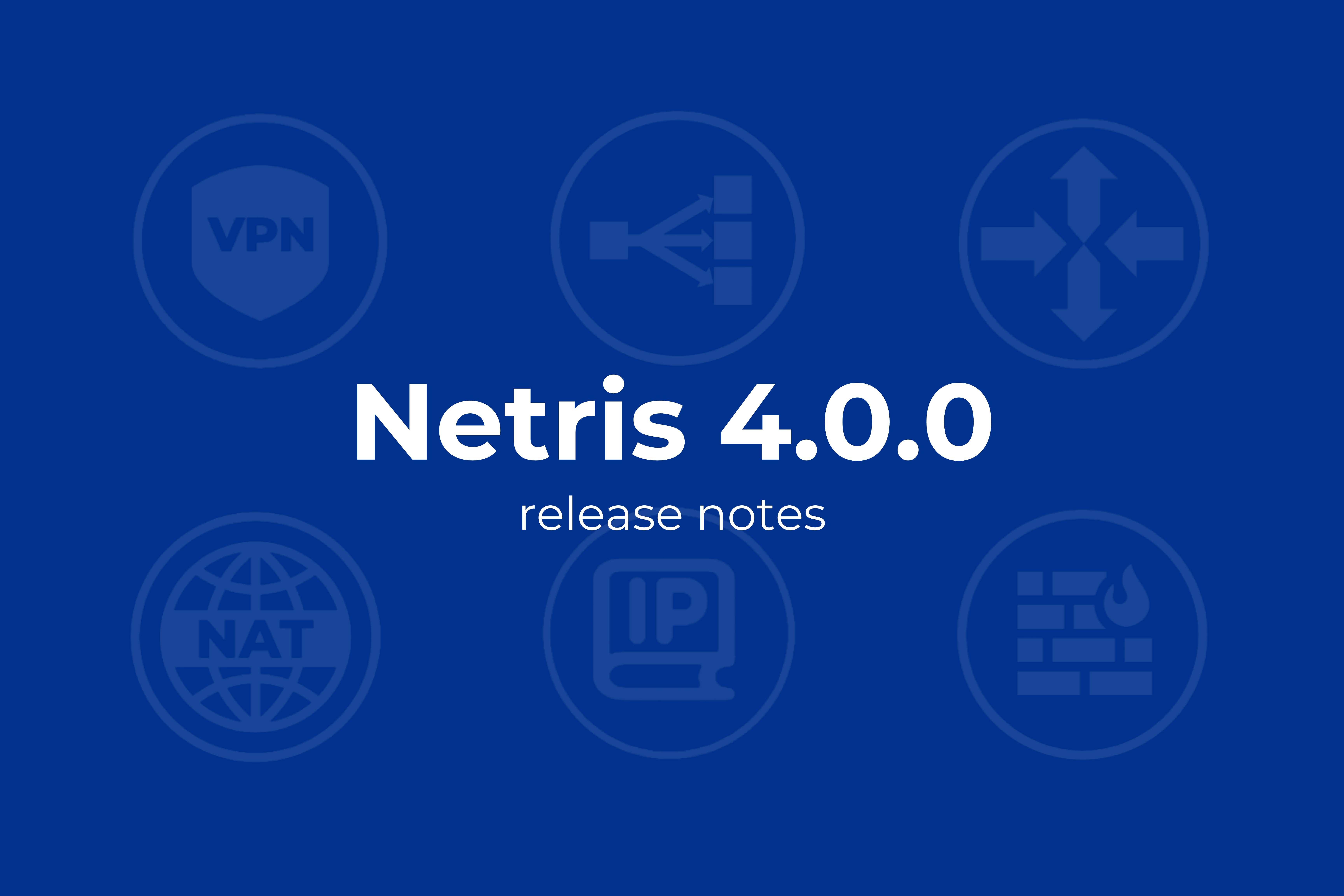 Netris 4.0.0 release notes
