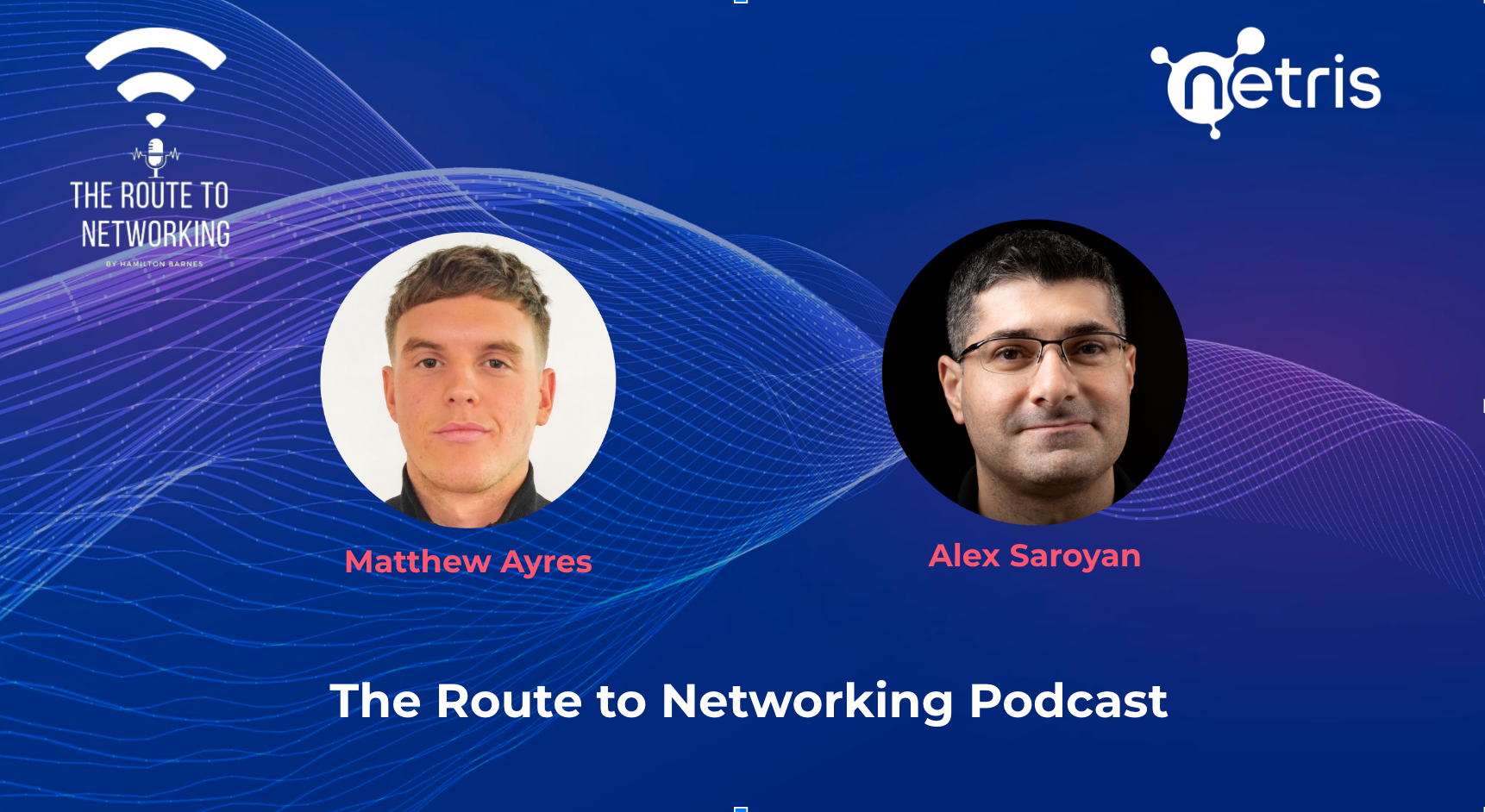 The Route to Networking Podcast Netris